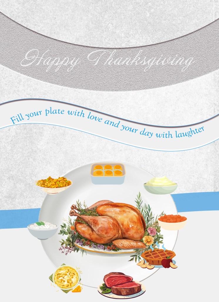 Happy Thanksgiving graphic with Thanksgiving dinner as the theme. It includes a turkey followed by popular side dishes that are placed artistically around a plate. A seasonal background tops its off.