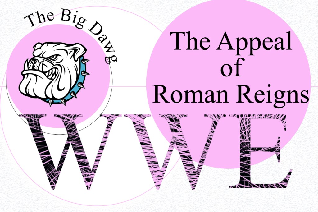 Why You Should Know Roman Reigns The Appeal&nbsp;WWE