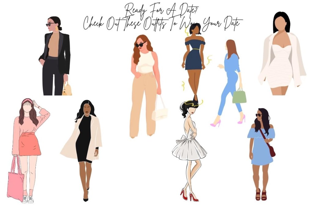 Featuring different assortment of modern outfits for women a date.